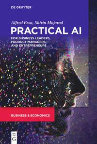 Practical AI for Business Leaders, Product Managers, and Entrepreneurs