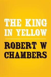 The King in Yellow: Original and Unabridged