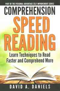 Comprehension Speed Reading: Learn Techniques to Read Faster and Comprehend More