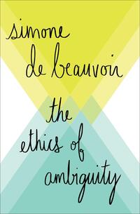 de Beauvoir, S: Ethics of Ambiguity