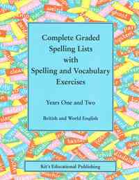 Complete Graded Spelling Lists with Spelling and Vocabulary Exercises: Years One and Two: British and World English