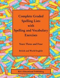 Complete Graded Spelling Lists with Spelling and Vocabulary Exercises: Years Three and Four: British and World English