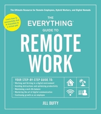 The Everything Guide to Remote Work