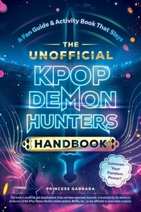 The Unofficial KPop Demon Hunters Handbook