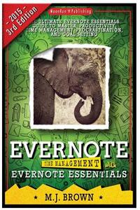Evernote: Time Management With EVERNOTE ESSENTIALS: The Ultimate Guide To Master Your Productivity With Evernote