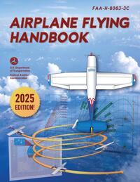 Airplane Flying Handbook: Faa-H-8083-3c (2024)