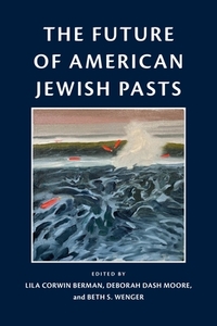 The Future of American Jewish Pasts