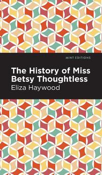 The History of Miss Betsy Thoughtless