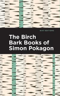 The Birch Bark Books of Simon Pokagon