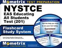 NYSTCE Eas Educating All Students Test (201) Flashcard Study System: NYSTCE Exam Practice Questions & Review for the New York State Teacher Certificat