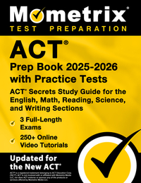 ACT Prep Book 2025-2026 with Practice Tests - 3 Full-Length Exams, 250+ Online Video Tutorials, ACT Secrets Study Guide for the English, Math, Reading
