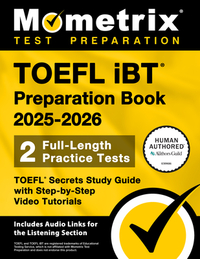 TOEFL IBT Preparation Book 2025-2026 - 2 Full-Length Practice Tests, TOEFL Secrets Study Guide with Step-By-Step Video Tutorials: [Includes Audio Link