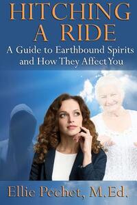 Hitching A Ride: A Guide to Earthbound Spirits and How They Affect You