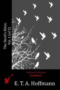 The Devil's Elixir, Vol. 1 (of 2)