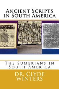 Ancient Scripts in South America: The Sumerians in South America