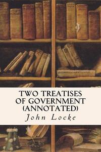 Two Treatises of Government (annotated)