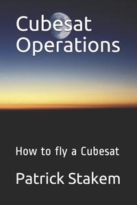 Cubesat Operations: How to fly a Cubesat