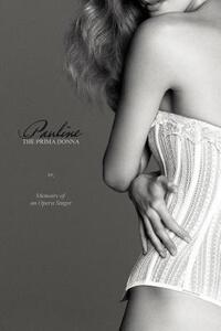 Pauline, The Prima Donna: or; The Memoirs of an Opera Singer