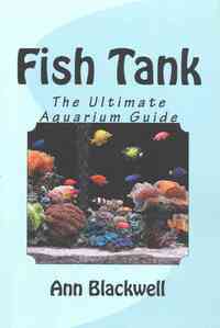 Fish Tank: The Ultimate Aquarium Guide