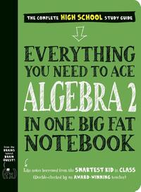 Everything You Need to Ace Algebra 2 in One Big Fat Notebook