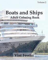 Boats & Ships: Adult Coloring Book, Volume 2: Boat and Ship Sketches for Coloring