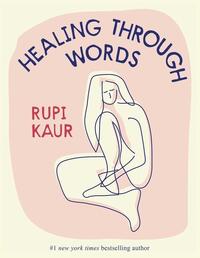 Kaur, R: Healing Through Words