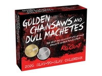 Golden Chainsaws and Dull Machetes 2026 Calendar