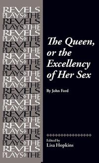 The Queen, or the Excellency of Her Sex
