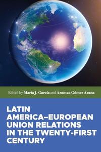 Latin America–European Union Relations in the Twenty-First Century