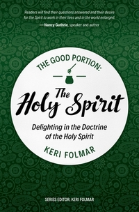 The Good Portion – the Holy Spirit