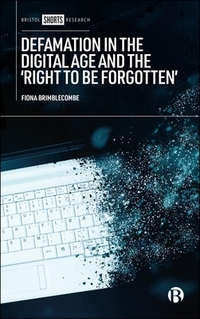 Defamation in the Digital Age and the ‘Right to be Forgotten’