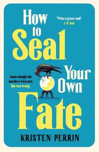 How To Seal Your Own Fate