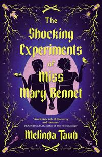 The Shocking Experiments of Miss Mary Bennet