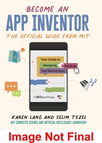 Become an App Inventor: The Official Guide from MIT App Inventor
