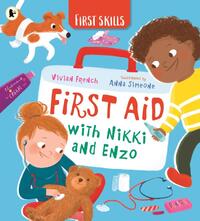 First Aid with Nikki and Enzo: First Skills