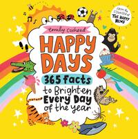 Happy Days: 365 Facts to Brighten Every Day of the Year