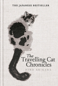 The Travelling Cat Chronicles and The Goodbye Cat
