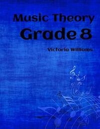 Grade Eight Music Theory: for ABRSM Candidates