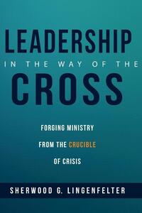 Leadership in the Way of the Cross