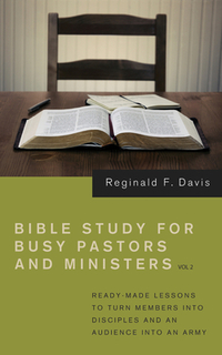 Bible Study for Busy Pastors and Ministers, Volume 2