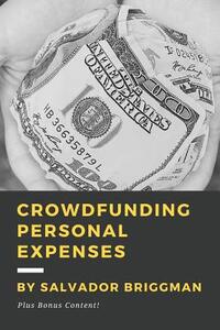 Crowdfunding Personal Expenses: Raise money on GoFundMe, etc. for costs including: emergencies, medical expenses, memorial funds, traveling, weddings,