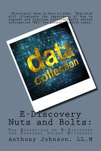 E-Discovery Nuts and Bolts: The Essentials of E-Discovery for Personal Injury Attorneys