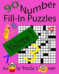 Number Fill-In Puzzles, Volume 1, 90 Puzzles