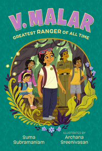 V. Malar: Greatest Ranger of All Time: (A Nature-Packed Middle Grade Tale of Friendship, Forests, and Finding Your Purpose)