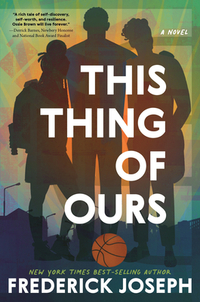 This Thing of Ours: (A Coming-Of-Age Young Adult Novel That Confronts Racism, Classism, Homophobia, and Book Banning)