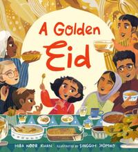 A Golden Eid: Festivals of the World: (A Vibrant Celebration of Muslim Traditions, Family, and Ramadan for Kids Ages 4-8)