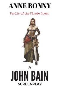 Anne Bonny: Perils of the Pirate Queen