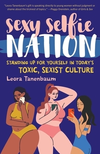 Sexy Selfie Nation: Standing Up for Yourself in Today's Toxic, Sexist Culture