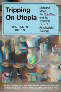 Breen, B: Tripping on Utopia
