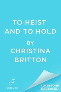 To Heist and to Hold
